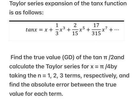 Solved Taylor series expansion of the tanx function is as | Chegg.com