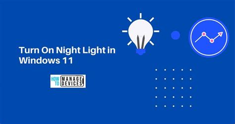 How To Turn On Night Light In Windows 11 - Device Management Blog