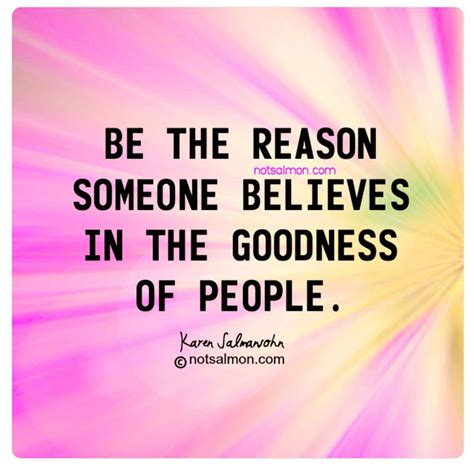 Be The Reason Someone Believes in The Goodness of People - NotSalmon