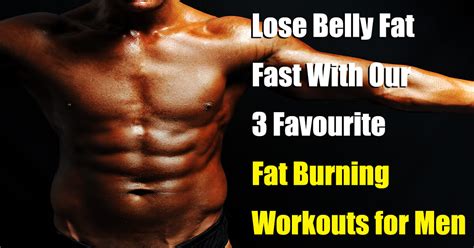 3 Fat Burning Workouts for Men [Proven To Get Results]