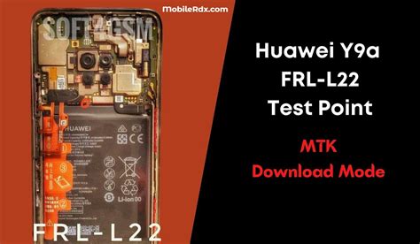 Huawei Y9a FRL-L22 Test Point For Remove User Lock, FRP And Flashing