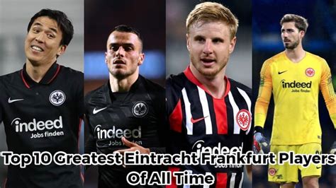 Top 10 Greatest Eintracht Frankfurt Players Of All Time