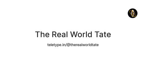 The Real World Tate — Teletype