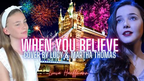 When You Believe - Cover by Lucy & Martha Thomas - Lyric video by Louva Hauffmann Chords - Chordify