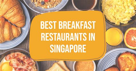 Best Breakfast Restaurants In Singapore (2024)