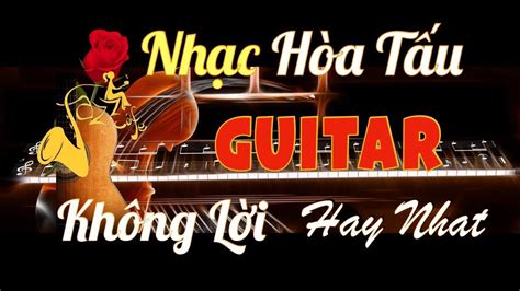 hoa tau guitar nhac khong loi | nhac vang xua bolero hay nhat | Tau ...