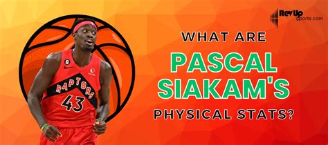 What Are Pascal Siakam's Physical Stats? | | RevUp Sports