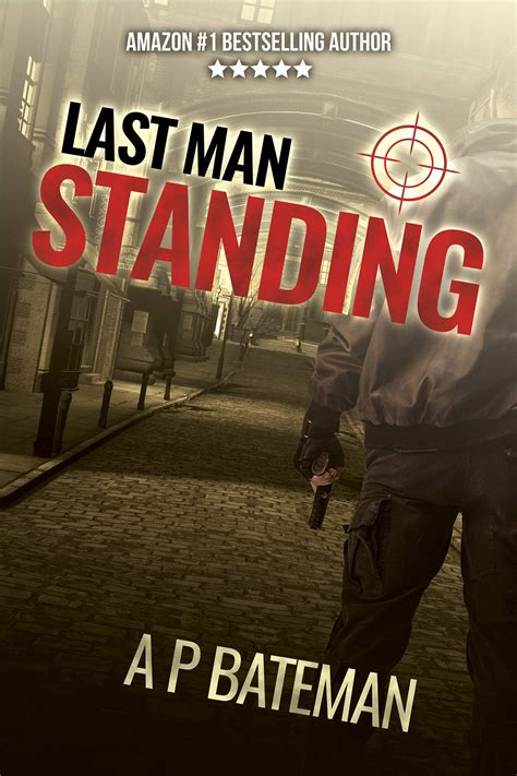 Last Man Standing (Alex King #11) by A.P. Bateman | Goodreads