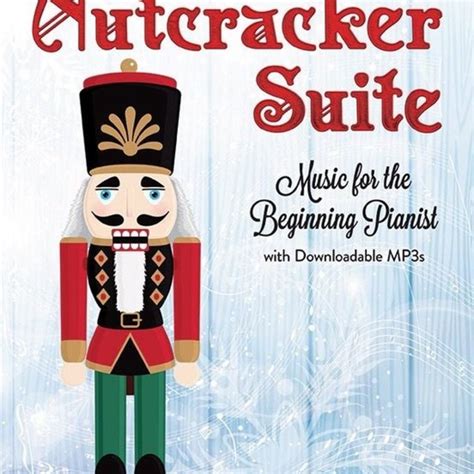 Tchaikovsky's The Nutcracker Suite - PianoWorks, Inc