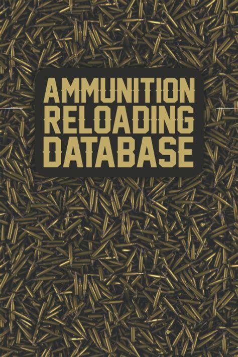 Buy Ammunition Reloading Database: Reloading Notebook / Ammunition Reloading Books / Reloading ...