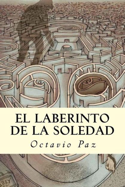 El Laberinto de la Soledad by Octavio Paz, Paperback | Barnes & Noble®