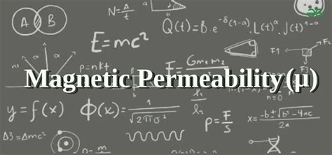 Magnetic Permeability: Formula, SI Units, Types and Dimensions