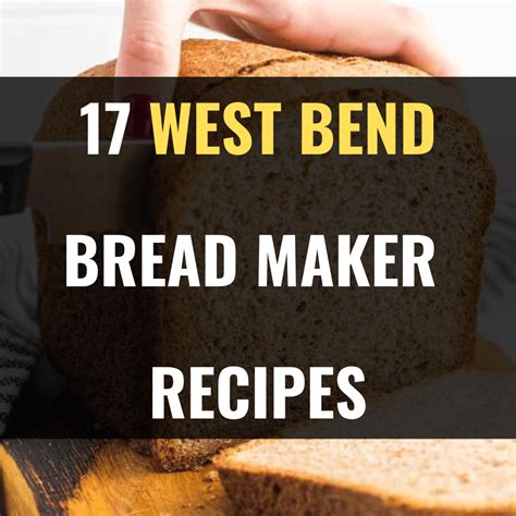 17 Best West Bend Bread Maker Recipes - Happy Muncher