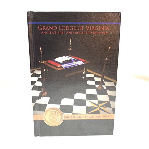 Grand Lodge of Virginia Ancient Free and Accepted Masons - Membership Directory 2013 - Treasure ...