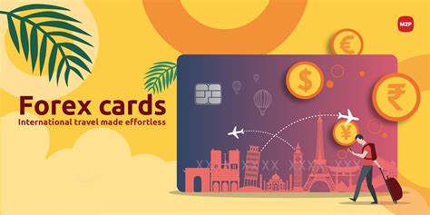 Forex cards- International travel made effortless|M2P Fintech Blog