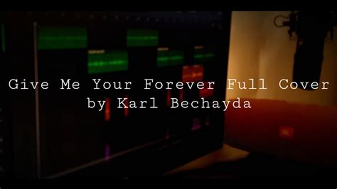 Zack Tabudlo - Give Me Your Forever (Full Cover by Karl Bechayda) - YouTube