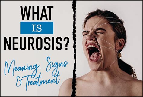 What is Neurosis? Meaning, Signs, and Treatments