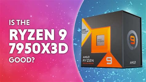 Is the Ryzen 9 7950X3D good? | WePC