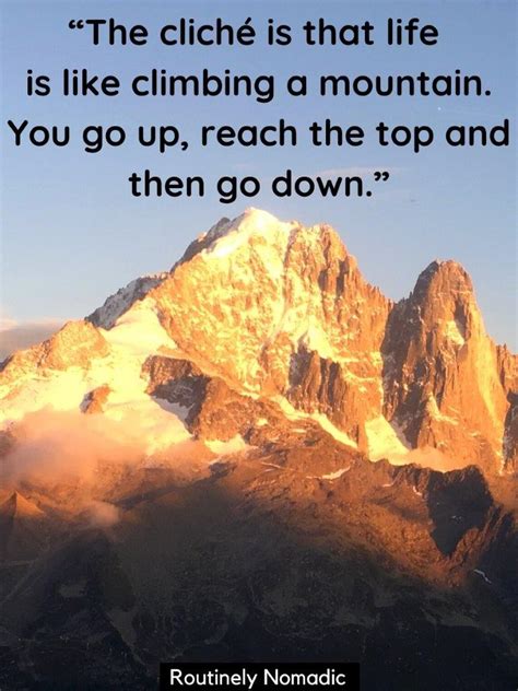 61 Perfect Quotes About Climbing Mountains | Routinely Nomadic