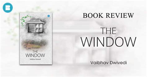 Book Review - "The Window" a Book by Vaibhav Dwivedi.