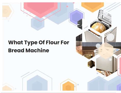 What Type Of Flour For Bread Machine | breadmach.com