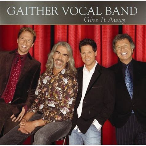 Gaither Vocal Band GIVE IT AWAY CD