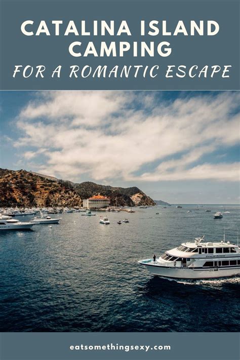 Catalina Island Camping For a Great Romantic Getaway - Eat Something Sexy