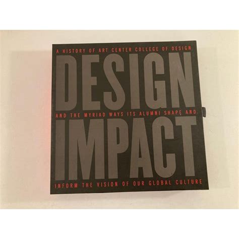 Design Impact, A History of Art Center College of Design Alumni Vision Culture | College design ...