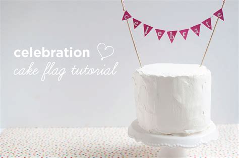 Pretty in Pistachio | DIY: Celebration Cake Flag Tutorial