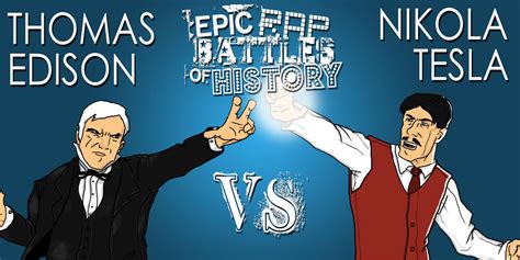 Epic Rap Battles Thomas Edison vs Nikola Tesla by Twinsvega on DeviantArt