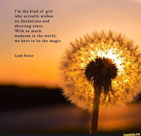 I'm the kind of girl who actually wishes on dandelions and - ) | Dandelion, Brain teasers, Kindness