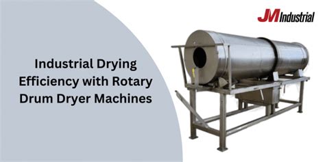 The Ultimate Guide to Rotary Drum Dryer Machines in Industrial Drying