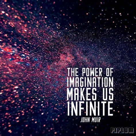 The Power Of Imagination Makes Us Infinite. Inspirational Quote. [Picture]