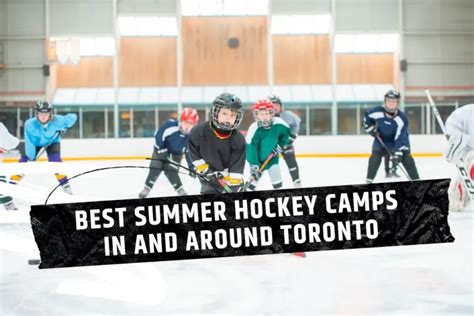 The 5 Best Summer Hockey Camps In And Around Toronto [2023]