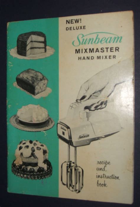 Sunbeam Mixmaster Hand Mixer Recipe and Instruction book by Sunbeam Corp.: Good Soft cover (1960 ...