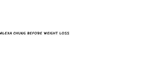 Alexa Chung Weight Loss Before After