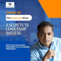 3 Secrets to Leadership Success from Sri Chellappa, CEO and Founder of Engagedly - Ryan Staley ...