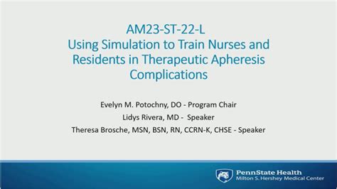 AM23-ST-22-O: Using Simulation to Train Nurses and Residents in Therapeutic Apheresis ...