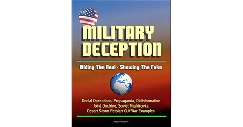 Military Deception: Hiding The Real - Showing The Fake - Denial ...