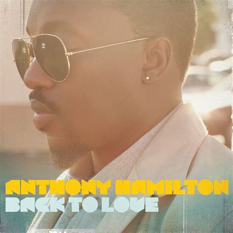 Soul 11 Music: Album in the Works: "Back To Love" (Anthony Hamilton)