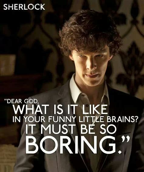 Sherlock ~ Boring | Sherlock holmes quotes, Sherlock quotes, Sherlock