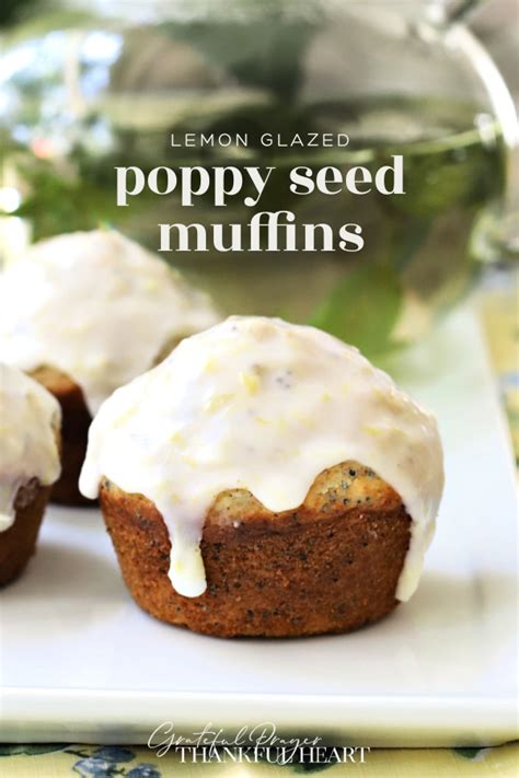 Poppy Seed Muffins - Grateful Prayer | Thankful Heart