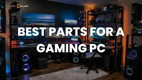 Building a Gaming Masterpiece: The Best Parts for a Gaming PC - Modern Gamer