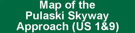 Map of the Pulaski Skyway Approach (US 1&9)