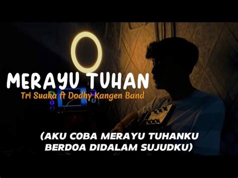 Merayu tuhan - Tri suaka ft Dodhy kangen band || Aku coba merayu ...