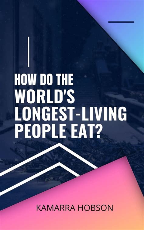 How Do The World's Longest-Living People Eat (ebook), KAMARRA HOBSON | 1230007236433 |... | bol