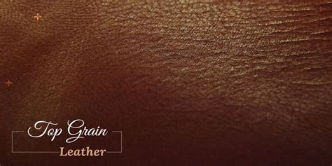 Most Precise Insights into Top Grain Leather | Leather Fact