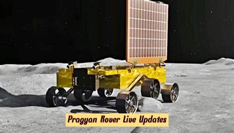 Pragyan Rover Live Updates, Status, Location, Size, Speed, Cost, Weight