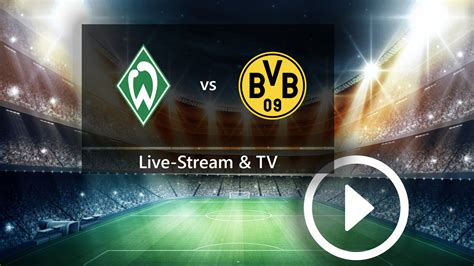 SV Werder Bremen gegen Borussia Dortmund: So seht ihr das Top-Spiel der Bundesliga im TV und ...