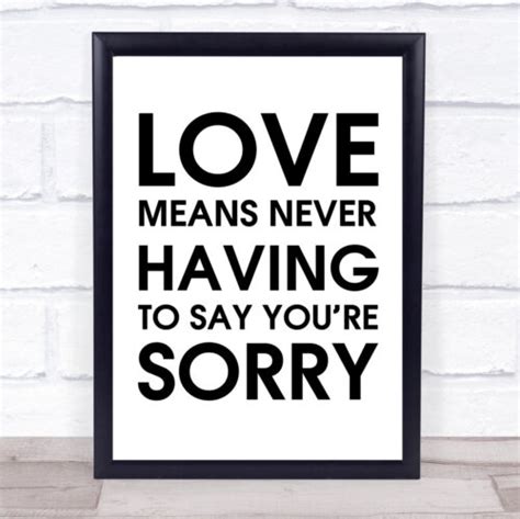 Love Means Never Having To Say You're Sorry Love Story Movie Quote ...